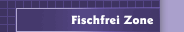 Fischfrei Zone